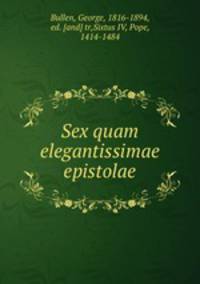 Sex quam elegantissimae epistolae