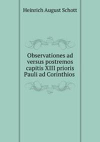 Observationes ad versus postremos capitis XIII prioris Pauli ad Corinthios .