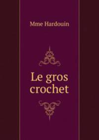Le gros crochet