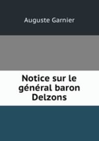 Notice sur le general baron Delzons