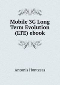 Mobile 3G Long Term Evolution (LTE) ebook