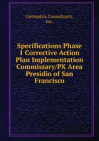Specifications Phase 1 Corrective Action Plan Implementation Commissary/PX Area Presidio of San Francisco