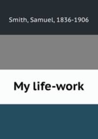 My life-work