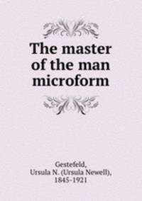 The master of the man microform