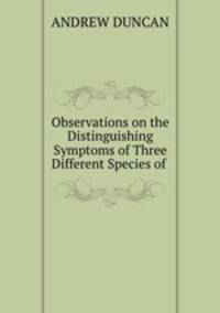 Observations on the Distinguishing Symptoms of Three Different Species of .
