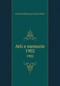 Atti e memorie. 1902