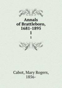 Annals of Brattleboro, 1681-1895. 1