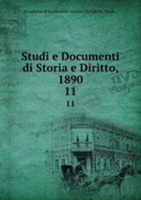 Studi e Documenti di Storia e Diritto, 1890. 11