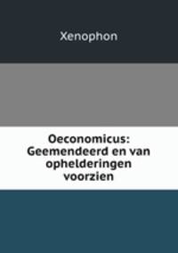 Oeconomicus: Geemendeerd en van ophelderingen voorzien