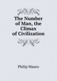 The Number of Man, the Climax of Civilization