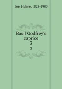 Basil Godfrey`s caprice. 3