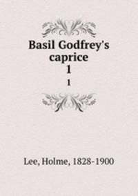 Basil Godfrey`s caprice. 1