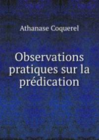 Observations pratiques sur la predication