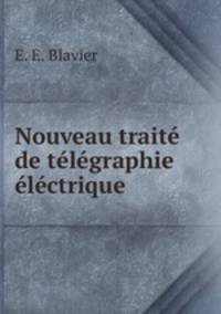 Nouveau traite de telegraphie electrique