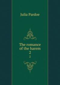 The romance of the harem. 2