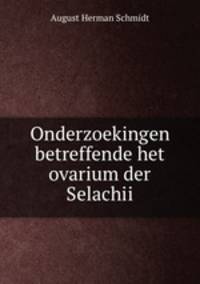 Onderzoekingen betreffende het ovarium der Selachii