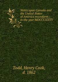 Notes upon Canada and the United States of America microform : in the year MDCCCXXXV
