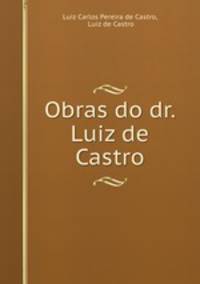 Obras do dr. Luiz de Castro