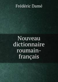 Nouveau dictionnaire roumain-francais