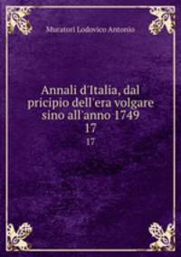 Annali d`Italia, dal pricipio dell`era volgare sino all`anno 1749. 17