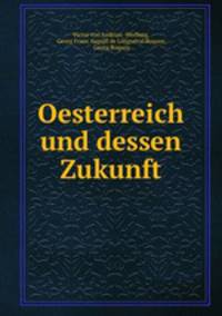 Oesterreich und dessen Zukunft
