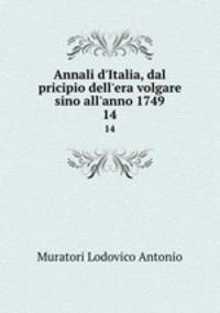 Annali d`Italia, dal pricipio dell`era volgare sino all`anno 1749. 14