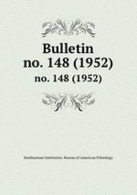 Bulletin. no. 148 (1952)