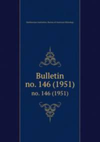Bulletin. no. 146 (1951)