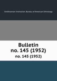 Bulletin. no. 145 (1952)