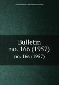 Bulletin. no. 166 (1957)