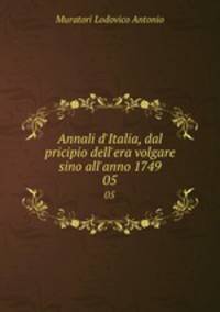 Annali d`Italia, dal pricipio dell`era volgare sino all`anno 1749. 05
