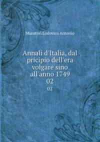 Annali d`Italia, dal pricipio dell`era volgare sino all`anno 1749. 02