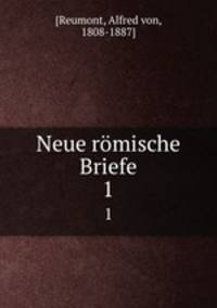 Neue rmische Briefe. 1