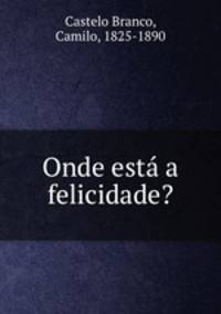 Onde esta a felicidade?