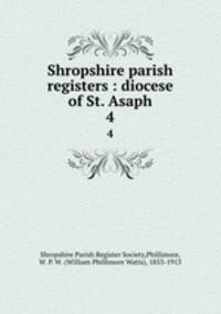 Shropshire parish registers : diocese of St. Asaph. 4