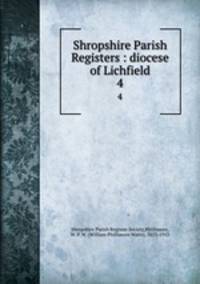 Shropshire Parish Registers : diocese of Lichfield. 4