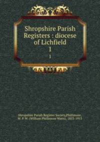 Shropshire Parish Registers : diocese of Lichfield. 1