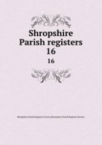 Shropshire Parish registers. 16