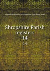 Shropshire Parish registers. 14
