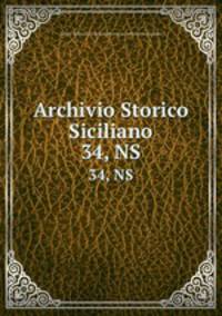 Archivio Storico Siciliano. 34, NS