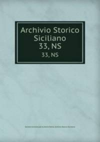 Archivio Storico Siciliano. 33, NS