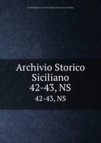 Archivio Storico Siciliano. 42-43, NS