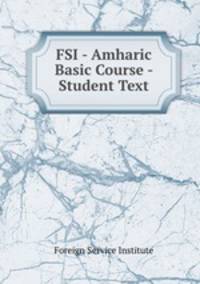 FSI - Amharic Basic Course - Student Text