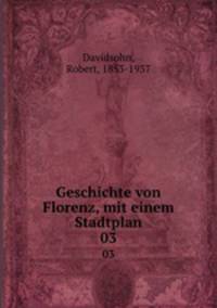 Geschichte von Florenz, mit einem Stadtplan. 03