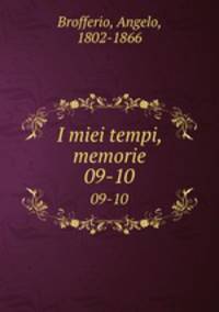 I miei tempi, memorie. 09-10