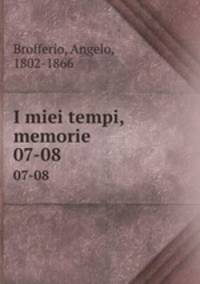 I miei tempi, memorie. 07-08
