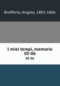 I miei tempi, memorie. 05-06