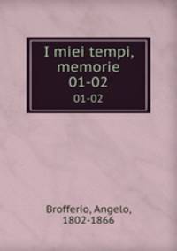 I miei tempi, memorie. 01-02