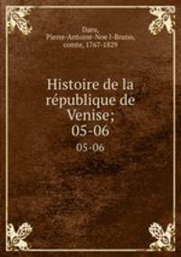 Histoire de la rpublique de Venise;. 05-06