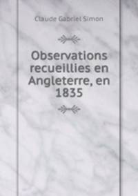 Observations recueillies en Angleterre, en 1835
